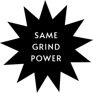 Same Grind Power
